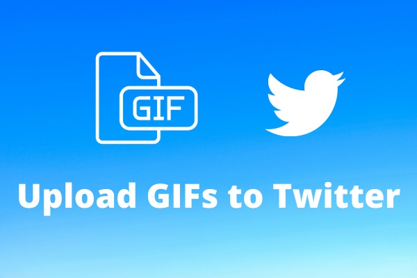 2023] How to Upload GIF to Twitter