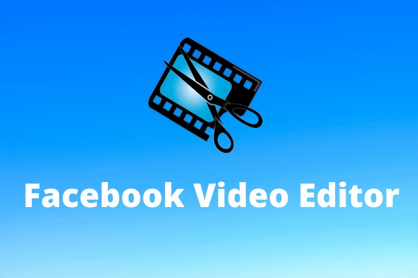 10 Best Free Facebook Video Editors for Desktop, Mobile, Online