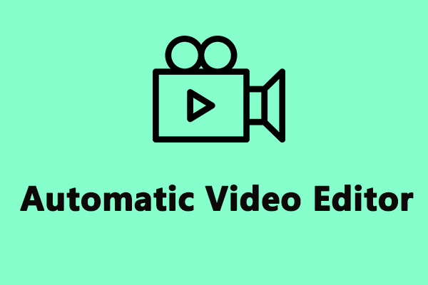 Top 6 Automatic Video Editors to Create Videos in 2023