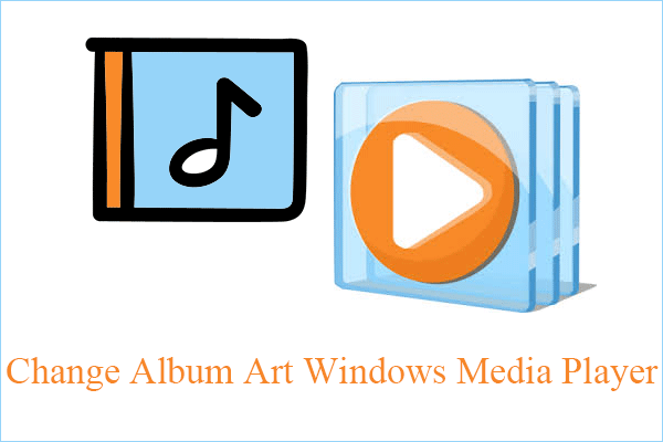 How to Change Album Art with or Without Windows Media Player?