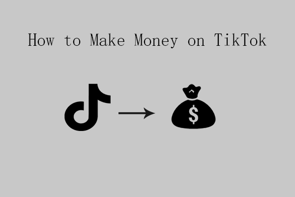 [4 Ways] How to Make Money on TikTok?