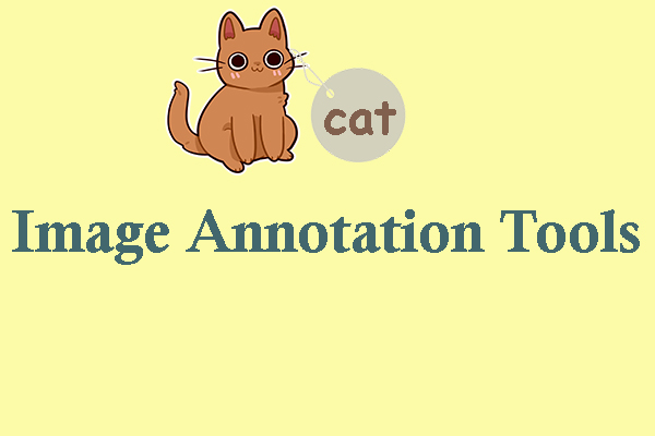 What Is Image Annotation & the Best Image Annotation Tools - MiniTool ...