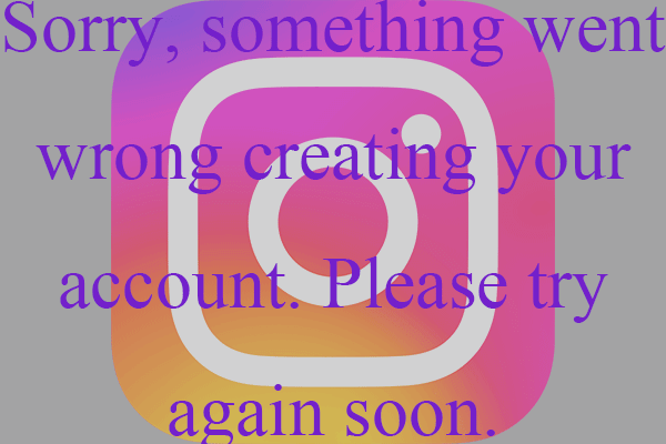 11+ Ways: Fix Instagram Something Went Wrong Creating Account
