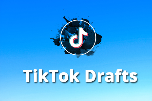 TikTok Drafts: How to Save/Find/Delete Drafts on TikTok