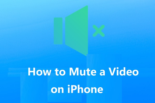 how-to-mute-a-video-on-iphone-for-free-step-by-step-guide-minitool