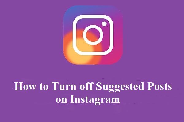 How to Turn Off Suggested Posts & Search History on Instagram - MiniTool MovieMaker