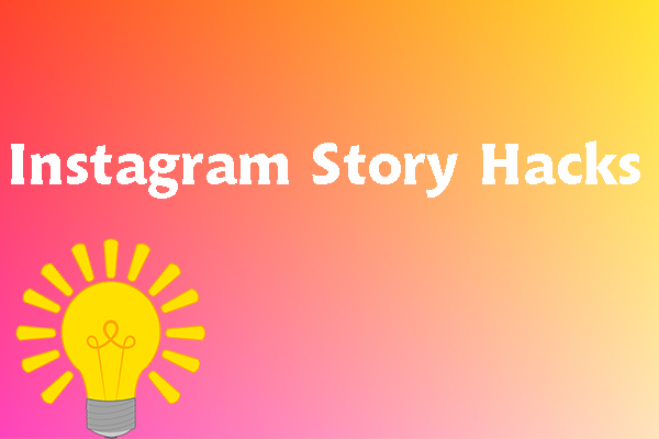 Top 9 Instagram Story Hacks You Can Try to Engage Your Followers