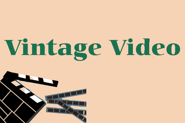 How to Make Vintage Videos & Best Vintage Video Editors