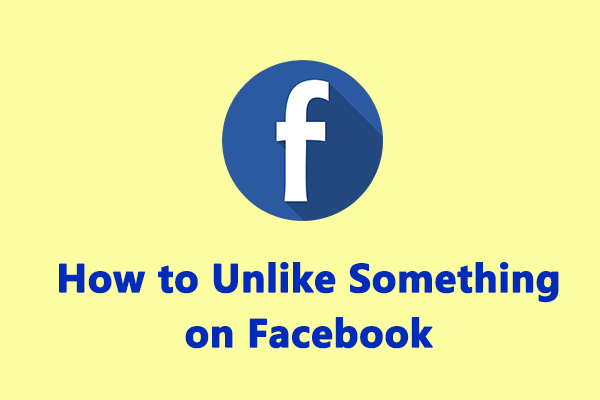 How to Unlike Something & Remove a Like on Facebook [Solved]