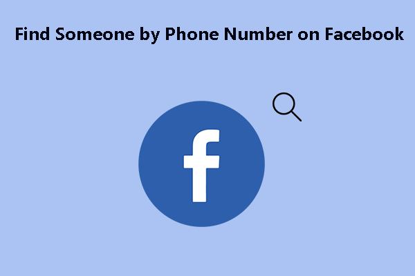 How to Find Someone by Phone Number on Facebook? Take a Look