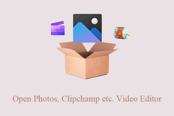 Open Windows 11 Video Editor – Photos, Movie Maker, & Clipchamp