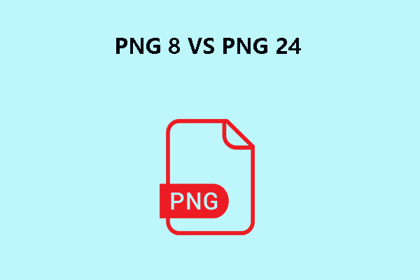 PNG 8 VS PNG 24: What Is the Distinction and Which Would You Use