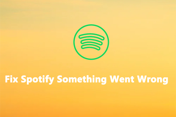 7+ Ways to Fix Spotify Something Went Wrong on PC/Android/iPhone