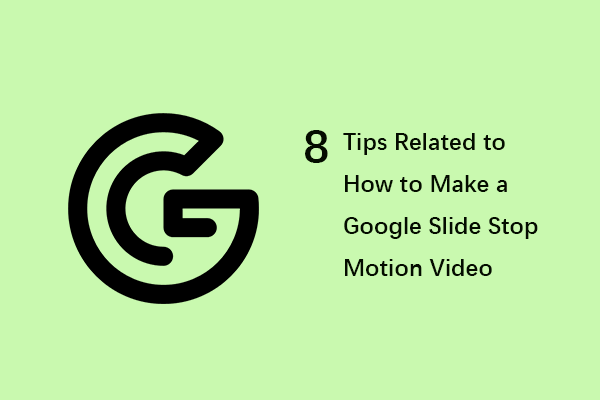 8 Tips Related to How to Make a Google Slide Stop Motion Video