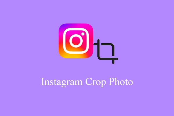 How to Crop Photos for Instagram & Why Does Instagram Crop Photos