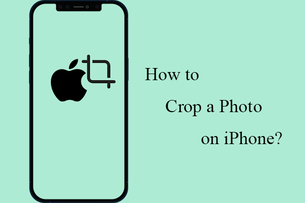 [Step-by-Step Graphic Guide] How to Crop a Photo on iPhone/iPad?