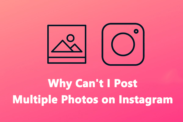 Why Can't I Post Multiple Photos on Instagram? Reasons and Fixes