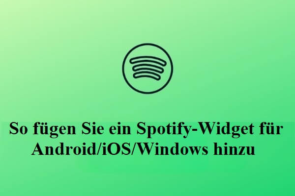 So fügen Sie ein Spotify-Widget für Android/iOS/Windows hinzu ...