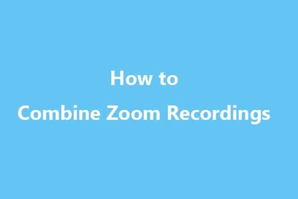 How To Combine Zoom Recordings On Windows [Step-by-Step Guide ...