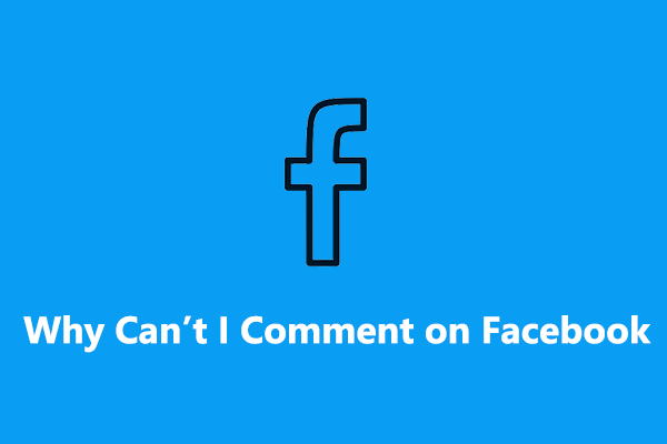 Why Can’t I Comment on Facebook? Here’re the Reasons & Fixes