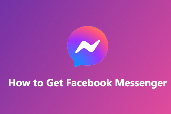 How To Get Facebook Messenger And Can You Use It Without Facebook Minitool Moviemaker 4358