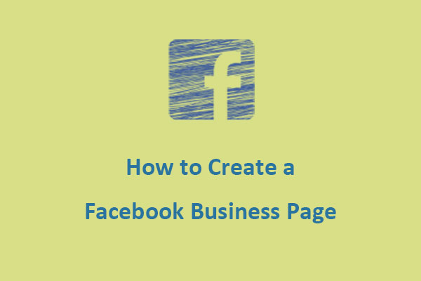 how-to-create-a-facebook-business-page-in-simple-steps-minitool