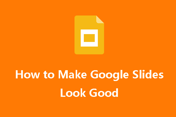 How to Make Google Slides Look Good?