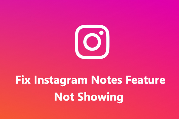 How to Fix Instagram Notes Feature Not Showing [2023 Guide]
