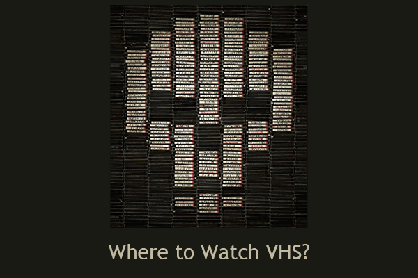 Where to Watch VHS Movie Series or Stream Them Online?