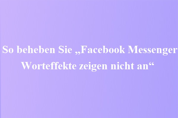 Facebook Dating Likes Werden Nicht Angezeigt So beheben Sie „Facebook Messenger Worteffekte nicht angezeigt werden
