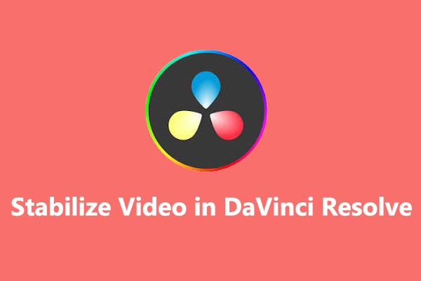 How to Stabilize Video in DaVinci Resolve [Complete Guide]