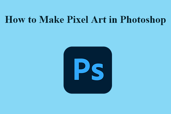 How To Make Pixel Art In Photoshop For Beginners Tips Guides 