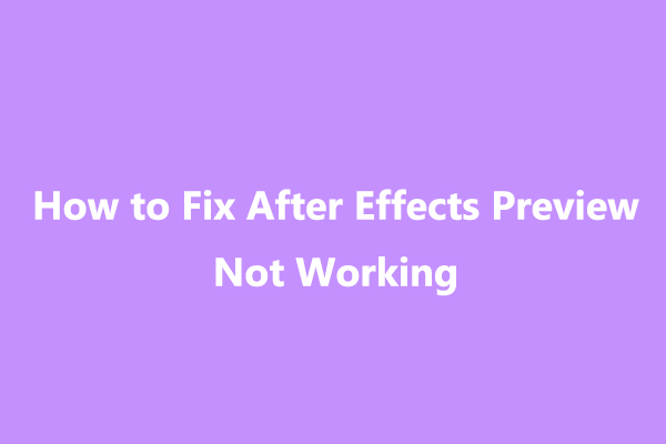 8-ways-to-fix-adobe-after-effects-preview-not-working-playing