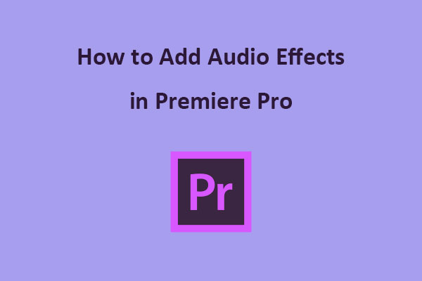 How to Add Audio Effects in Premiere Pro