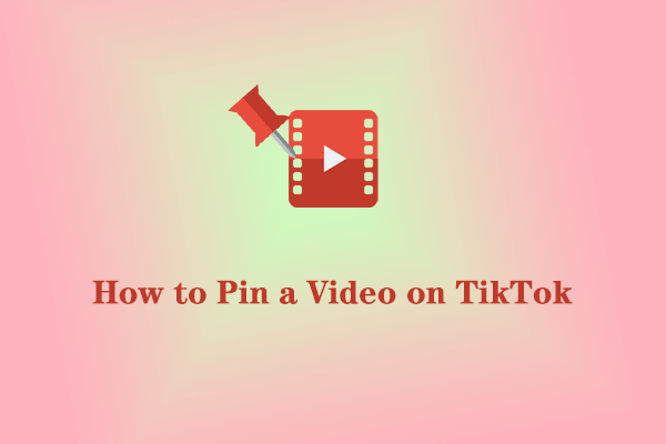 What 'Pinned' Means on TikTok, and How to Pin a Video