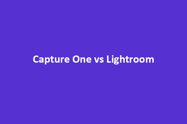 Capture One vs Lightroom: Which One Should You Choose