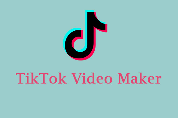 8 TikTok Video Makers to Create Cool Videos for TikTok [PC/Phone]