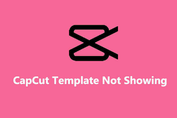 How to Fix CapCut Template Not Showing on Android/iPhone