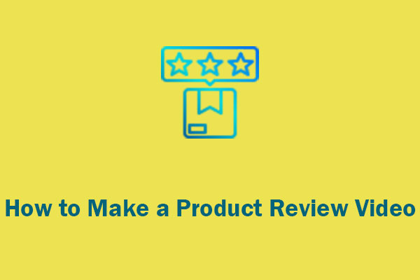 How to Make a Product Review Video for YouTube