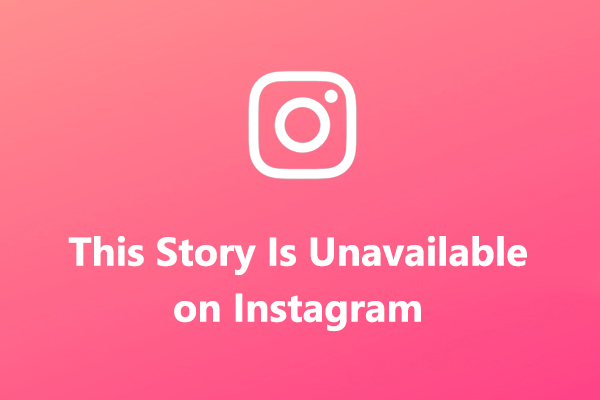 https://moviemaker.minitool.com/images/uploads/2023/08/this-story-is-unavailable-instagram-thumbnail.jpg