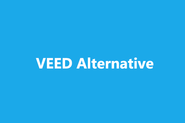 Top 6 VEED Alternatives for Quick and Easy Video Creation