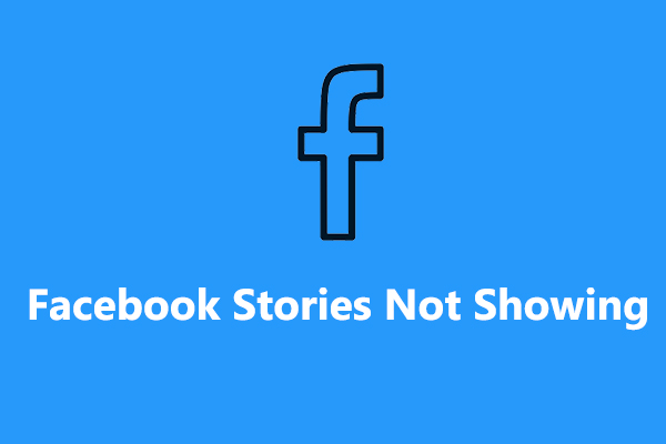 How to Fix Facebook Stories Not Showing – Solved