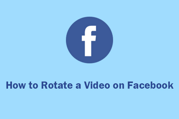 How to Rotate a Video on Facebook Before or After Uploading
