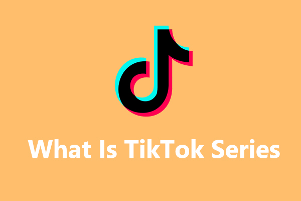 What Is Tiktok Series How To Make A Series On Tiktok What Is Tiktok Series How To Make A Series On Tiktok