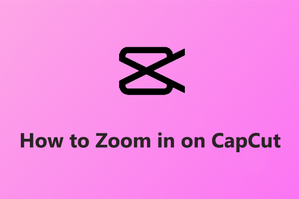 How to Zoom in on CapCut [PC]: Step-by-Step Guide