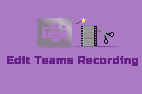 2 Best Methods to Edit Teams Recordings in 2026