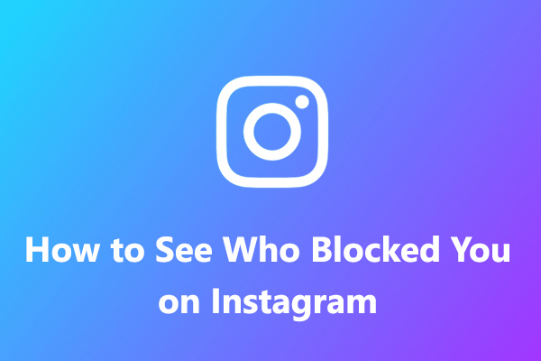 How to See Who Blocked You on Instagram - 5 Simple Methods