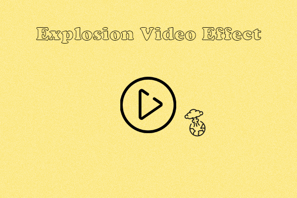 How to Apply the Explosion Video Effect to Your Footage?