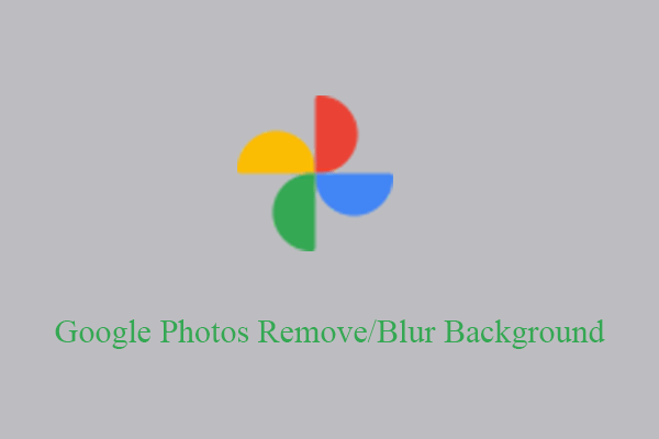 Google Photos Editing Roadmap: Remove and Blur Backgrounds