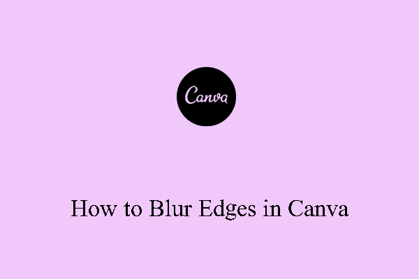 How To Blur Edges In Canva